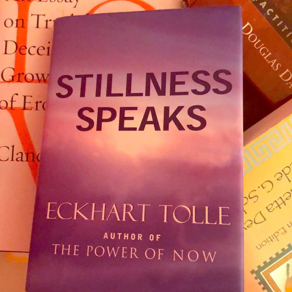 Stillness speaks- Eckhart Tolle